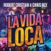 Robert Cristian & Chris Rey - La vida loca