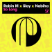 Robin M & Slay feat. Nabiha - So Long (Radio Edit)