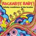 Rockabye Baby! - Here Comes the Sun