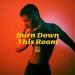 Ruben - Burn Down This Room