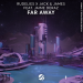 RudeLies & Jack & James feat. Jaime Deraz - Far Away