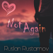 Ruslan Rustamov - Not Again