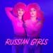 Russian Girls - Russian Girls