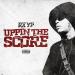 Rx Yp - Uppin the Score