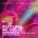 Sam Feldt & David Solomon feat. Aloe Blacc - Future In Your Hands (Skytech Remix)