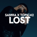Samra & TOPIC42 - Lost
