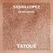 Sasha Lopez feat. Ester Peony - Tatoue