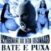 Scythermane, Bruderr & Hugomasked - BATE E PUXA