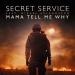 Secret Service, Mikael Erlandsson - Mama Tell Me Why