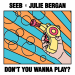 SeeB & Julie Bergan - Don't You Wanna Play