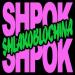 SHLAKOBLOCHINA - Shpok Shpok
