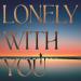 Sidja, Maxomar & MAKU - Lonely With You