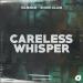 Silience & Chris Alain - Careless Whisper