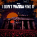 Skyles - I Don't Wanna Find It