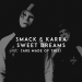 Smack & Karra - Sweet Dreams (Are Made of This)