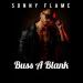 Sonny Flame - Buss A Blank
