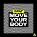 Spat - Move Your Body