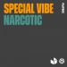 Special Vibe - Narcotic