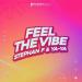 Stephan F & Ya-ya - Feel The Vibe