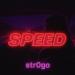 str0go - SPEED