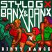 Stylo G feat. Banx & Ranx - Dirty Dance
