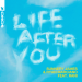Sunnery James & Ryan Marciano, Rani - Life After You