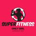 SuperFitness - Only Girl