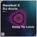 Swatkat, Dj Accia - Easy To Love