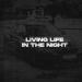 T3NZU - Living Life, In The Night