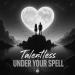 Talentless - Under Your Spell (Slow)