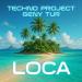Techno Project & Geny Tur - Loca