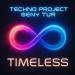 Techno Project & Geny Tur - Timeless