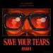 The Weeknd, Ariana Grande - Save Your Tears