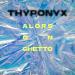 THYPONYX & Emie - Alors On Ghetto