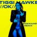 Tiggi Hawke - Ok (Edamame Remix)