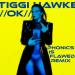 Tiggi Hawke - Ok (Phonics Is Flawed Remix)