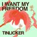 Tinlicker - I Want My Freedom
