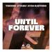 Tiscore feat. KYANU x Ayda Rastgoo - Until Forever