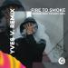 Tiscore feat. Tiffany Aris - Fire To Smoke (Yves V Remix)