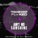 Tom Boxer & Keo - Ain't No Sunshine