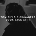 Tom Field & Gravagerz - Look Back at It