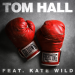 Tom Hall feat. Kate Wild - Go Down Fighting 