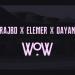 Trajbo & Elemer & Dayana - WOW