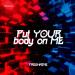Treemaine - Put Your Body On Me