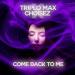 Triplo Max & Choisez - Come Back To Me