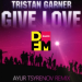 Tristan Garner - Give love (Ayur Tsyrenov DFM Remix)