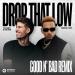 Tujamo feat. Kid Ink - Drop That Low (When I Dip) (Good N Bad Remix)