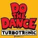Turbotronic - Do The Dance