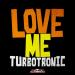 Turbotronic - Love Me