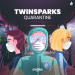 Twinsparks - Quarantine
